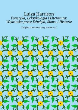 ebook Fonetyka, Leksykologia i Literatura: Wędrówka przez Dźwięki, Słowa i Historie