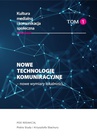ebook Nowe technologie komunikacyjne – nowe wymiary lokalności Kultura medialna i komunikacja społeczna, tom 1 - 