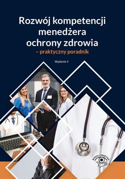 ebook Rozwój kompetencji menedżera ochrony zdrowia - praktyczny poradnik