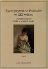 ebook Życie prywatne Polaków w XIX w. „Portret kobiecy” Polki w realiach epoki. Tom 1 - Maria Korybut-Marciniak,Marta Zbrzeźniak