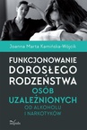 ebook Funkcjonowanie dorosłego rodzeństwa osób uzależnionych od alkoholu i narkotyków - Joanna Marta Kamińska-Wójcik