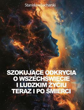 ebook Szokujące odkrycia o Wszechświecie i ludzkim życiu teraz i po śmierci