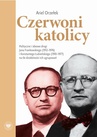 ebook Czerwoni Katolicy. Polityczne i ideowe drogi Jana Frankowskiego (1912-1976) i Konstantego Łubieńskiego (1910-1977) na tle działalności ich ugrupowań - Ariel Orzełek