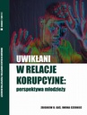 ebook Uwikłani w relacje korupcyjne: perspektywa młodzieży - Zbigniew B. Gaś,Iwona Czerniec
