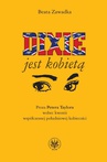 ebook Dixie jest kobietą. Proza Petera Taylora wobec kwestii współczesnej południowej kobiecości - Beata Zawadka