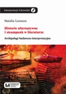 ebook Historie alternatywne i steampunk w literaturze. Archipelagi badawczo-interpretacyjne - Natalia Lemann