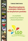 ebook Współzarządzanie rozwojem lokalnym na terytorium powiatu (na przykładzie Lokalnej Grupy Działania „Puszcza Kozienicka”) - Tomasz Śmietanka