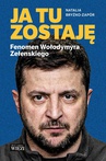 ebook Ja tu zostaję. Fenomen Wołodymyra Zełenskiego - Opracowanie zbiorowe