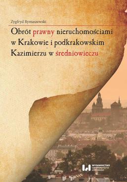 ebook Obrót prawny nieruchomościami w Krakowie i podkrakowskim Kazimierzu w średniowieczu