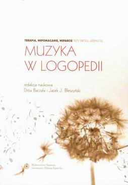 ebook Muzyka w logopedii. Terapia, wspomaganie, wsparcie - trzy drogi, jeden cel