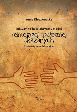 ebook Inkluzyjno - katalaktyczny model reintegracji społecznej skazanych