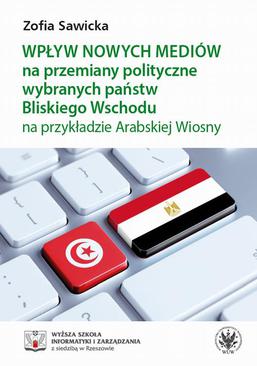 ebook Wpływ nowych mediów na przemiany polityczne wybranych państw Bliskiego Wschodu na przykładzie Arabskiej Wiosny