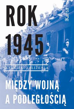 ebook Rok 1945. Między wojną a podległością