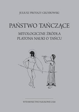 ebook Państwo tańczące. Mitologiczne źródła Platona nauki o tańcu