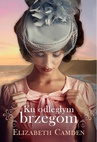 ebook Ku odległym brzegom - Elizabeth Camden