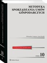 ebook Metodyka sporządzania umów gospodarczych. Wydanie 2 - Aleksandra Cempura,Anna Kasolik