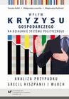 ebook Wpływ kryzysu gospodarczego na działanie systemu politycznego. Analiza przypadku Grecji, Hiszpanii i Włoch - Małgorzata Myśliwiec,Tomasz Kubin,Małgorzata Lorencka