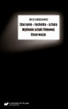 ebook Zdarzenie – technika – sztuka. Myślenie sztuki filmowej. Obserwacje - Jerzy Łukaszewicz