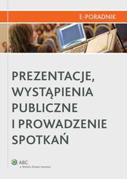 ebook Prezentacje, wystąpienia publiczne i prowadzenie spotkań