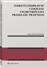 ebook Teoretycznoprawne i logiczne uwarunkowania przekładu prawnego - Anna Jopek-Bosiacka