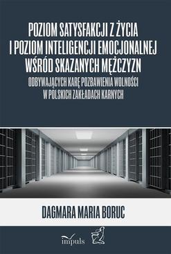 ebook Poziom satysfakcji z życia i poziom inteligencji emocjonalnej wśród skazanych mężczyzn odbywających karę pozbawienia wolności w polskich zakładach karnych