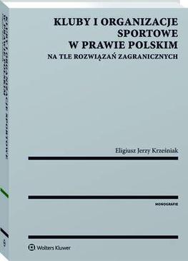 ebook Kluby i organizacje sportowe w prawie polskim na tle rozwiązań zagranicznych