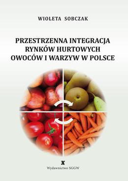 ebook Przestrzenna integracja rynków hurtowych owoców i warzyw w Polsce