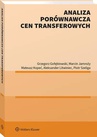 ebook Analiza porównawcza cen transferowych - Marcin Jamroży,Grzegorz Gołębiowski,Mateusz Kopeć,Aleksander Litwiniec,Piotr Szeliga