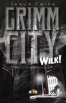 ebook Grimm City. Wilk! - Jakub Ćwiek