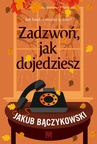 ebook Zadzwoń, jak dojedziesz - Jakub Bączykowski