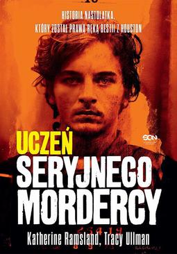 ebook Uczeń seryjnego mordercy. Historia nastolatka, który został prawą ręką bestii z Houston