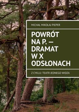 ebook Powrót na P. — Dramat w X odsłonach