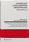 ebook Stosowanie tymczasowego aresztowania. Analiza praktyczna - Piotr Karlik,Bartosz Pilitowski