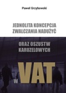 ebook Jednolita koncepcja zwalczania nadużyć oraz oszustw karuzelowych w VAT - Paweł Grzybowski