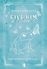 ebook Give Him a Chance - Wiktoria Stemplewska