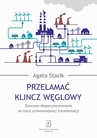 ebook Przełamać klincz węglowy - Agata Stasik