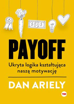 ebook Payoff. Ukryta logika kształtująca naszą motywację