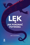 ebook Lęk. Jak pokonać potwora - Eric Goodman