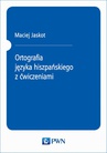 ebook Ortografia języka hiszpańskiego z ćwiczeniami - Maciej Jaskot