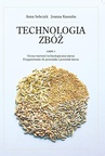 ebook Technologia zbóż. Część 1. Ocena wartości technologicznej ziarna, przygotowanie do prze-miału i przemiał ziarna - Joanna Kaszuba,Anna Sobczyk