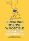 ebook Bezbronni dorośli w Kościele - Magdalena Dobrzyniak,Tomasz Franc