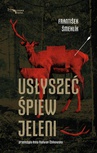 ebook Usłyszeć śpiew jeleni - Frantisek Smehlik