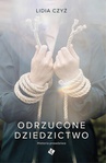 ebook Odrzucone dziedzictwo - Lidia Czyż