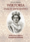 ebook Wiktoria znaczy zwycięstwo. Kulturowe oblicza brytyjskiej królowej - Dorota Babilas