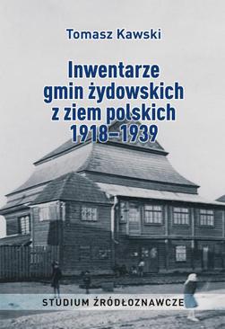 ebook Inwentarze gmin żydowskich z ziem polskich 1918–1939. Studium źródłoznawcze