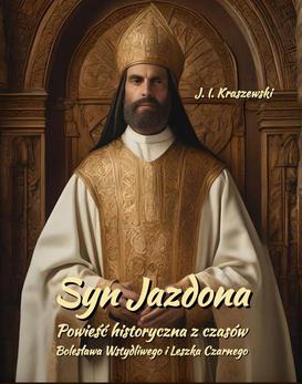 ebook Syn Jazdona: Powieść historyczna z czasów Bolesława Wstydliwego i Leszka Czarnego