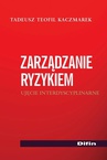 ebook Zarządzanie ryzykiem. Ujęcie interdyscyplinarne - Tadeusz Teofil Kaczmarek