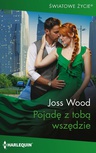 ebook Pojadę z tobą wszędzie - Joss Wood