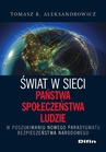 ebook Świat w sieci. Państwa, społeczeństwa, ludzie. W poszukiwaniu nowego paradygmatu bezpieczeństwa narodowego - Tomasz R. Aleksandrowicz