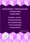 ebook Hiszpański, portugalski i francuski logicznie. Szybka nauka hiszpańskiego, portugalskiego i francuskiego z kognatami - 